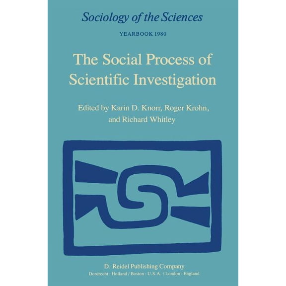 Sociology of the Sciences Yearbook The Social Process of Scientific Investigation, Book 4, (Paperback)