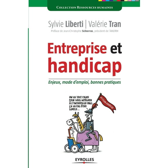 Entreprise et handicap: Enjeux, mode d'emploi, bonnes pratiques (Paperback)