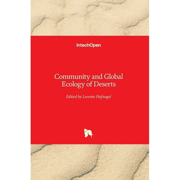 Community and Global Ecology of Deserts (Hardcover)