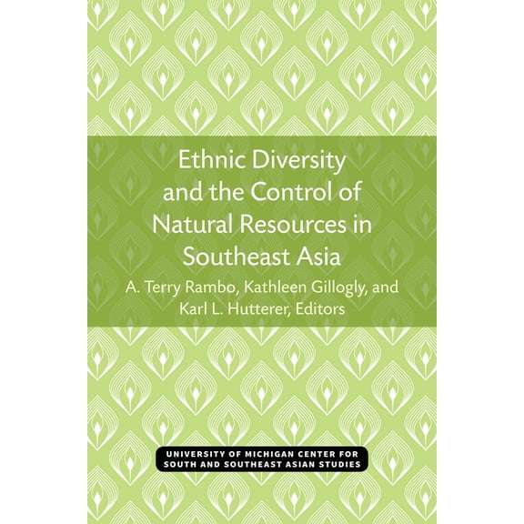 Michigan Papers on South and Southeast A Ethnic Diversity and the Control of Natural Resources in Southeast Asia: Volume 32, (Paperback)