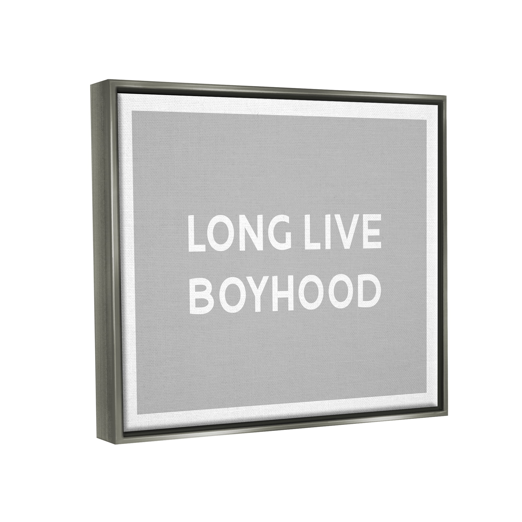 Stupell Industries Long Live Boyhood Minimal Phrase Inspirational Painting Gray Floater Framed Art Print Wall Art
