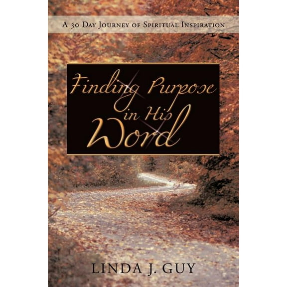 Finding Purpose In His Word : A 30 Journal of Spiritual Inspiration (Paperback)