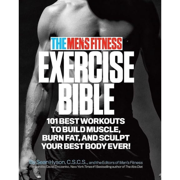 The Men's Fitness Exercise Bible : 101 Best Workouts To Build Muscle, Burn Fat and Sculpt Your Best Body Ever! (Paperback)