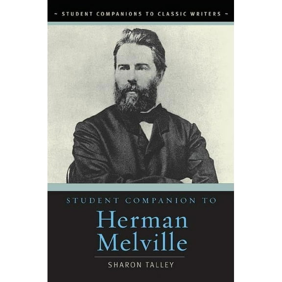 Student Companions to Classic Writers Student Companion to Herman Melville, (Hardcover)