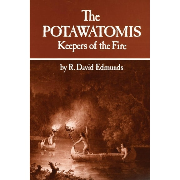 Civilization of the American Indian The Potawatomis: Keepers of the Fire Volume 145, Book 145, (Paperback)