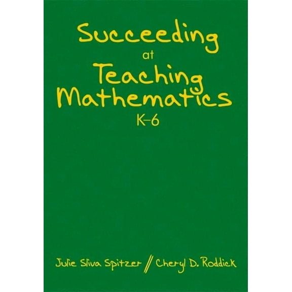Succeeding at Teaching Mathematics, K-6, (Hardcover)