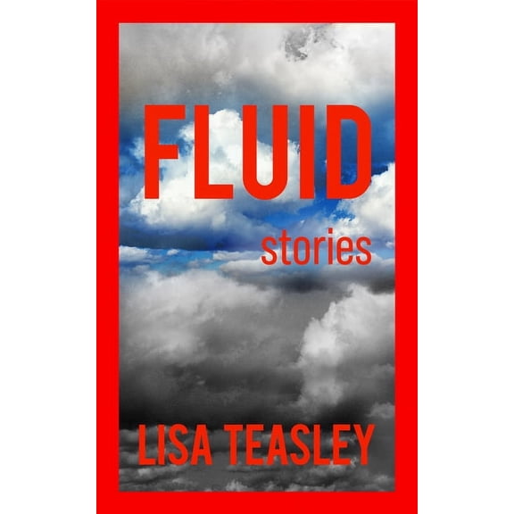 Fluid: Stories, (Paperback)