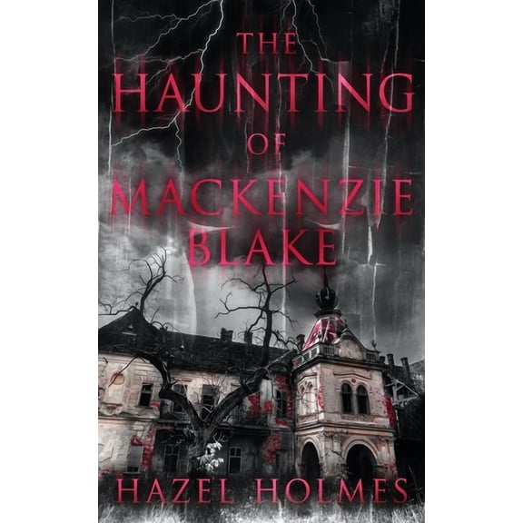 The Haunting of Mackenzie Blake (Paperback) by Hazel Holmes