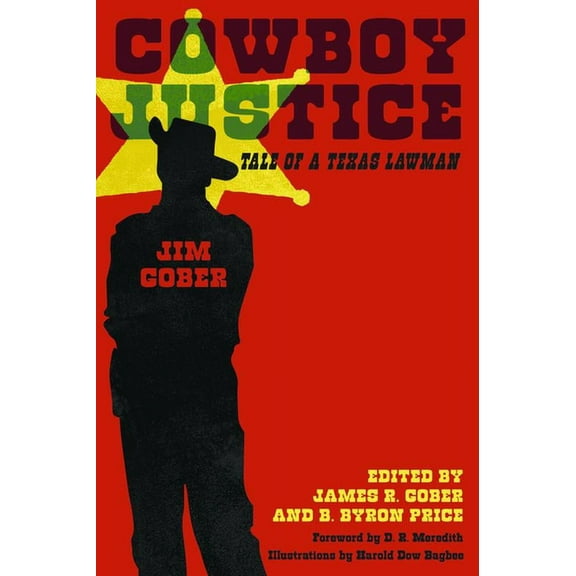 Cowboy Justice: Tale of a Texas Lawman, (Paperback)
