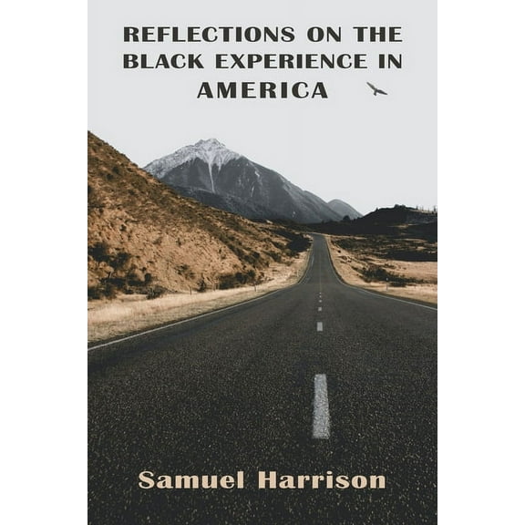 Reflections on the Black Experience in America, (Paperback)