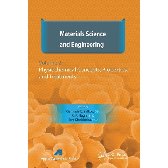 Materials Science and Engineering, Volume II: Physiochemical Concepts, Properties, and Treatments, (Paperback)