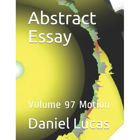 Abstract Painting: Abstract Essay : Volume 97 Motion (Series #96) (Paperback)