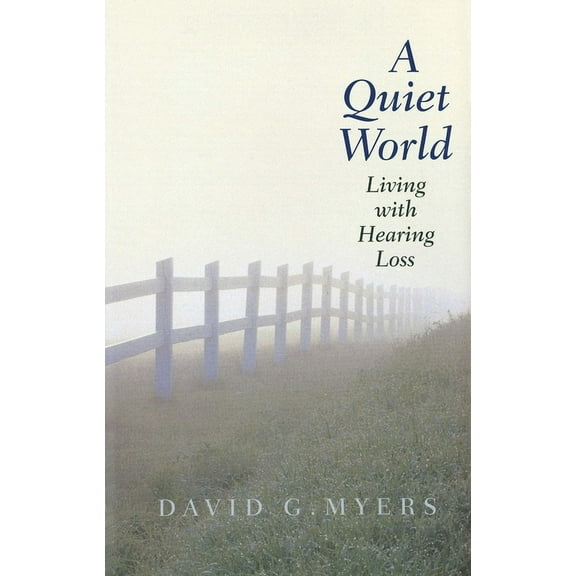 A Quiet World : Living with Hearing Loss (Paperback)