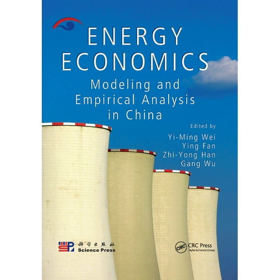 Energy Economics: Modeling and Empirical Analysis in China, (Paperback)