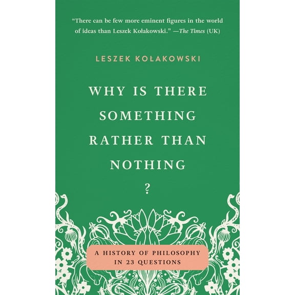 Why Is There Something Rather Than Nothing?: A History of Philosophy in 23 Questions, (Paperback)