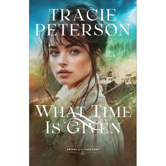 Brides of the Cascades What Time Is Given, (Hardcover)