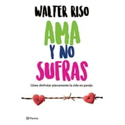 WALTER RISO AMA Y No Sufras (Paperback)