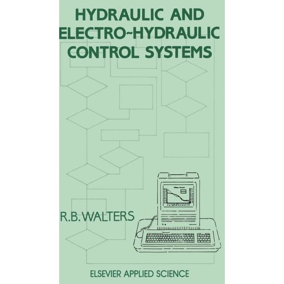Hydraulic and Electro-Hydraulic Control Systems, (Hardcover)