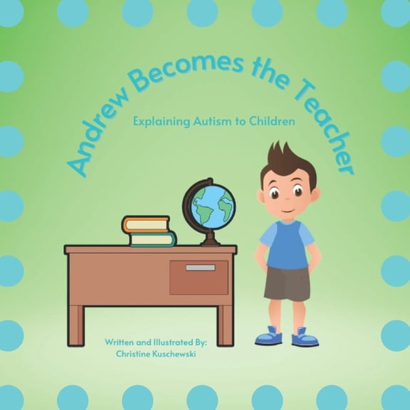 Love Queen Sel Books: Andrew Becomes the Teacher: Explaining Autism to Children (Paperback)
