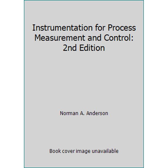 Pre-Owned Instrumentation for Process Measurement and Control: 2nd Edition (Hardcover) 0801956897 9780801956898