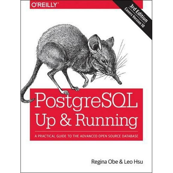 Postgresql: Up and Running: A Practical Guide to the Advanced Open Source Database (Paperback)