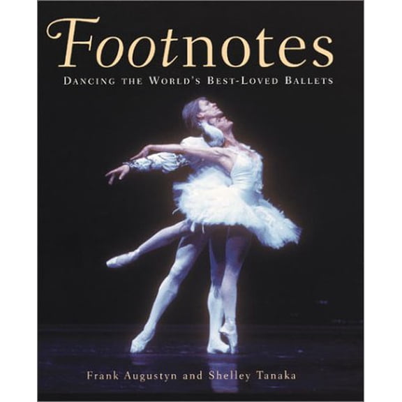 Pre-Owned Footnotes: Dancing the World's Best-Loved Ballets, 9780761323235, 0761323236, Paperback,