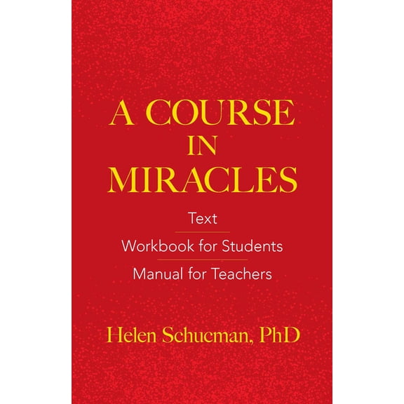 A Course in Miracles: Text, Workbook for Students, Manual for Teachers, (Paperback)