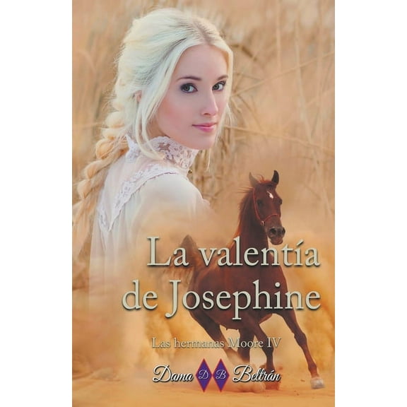 Las Hermanas Moore La valentía de Josephine, Book 4, (Paperback)