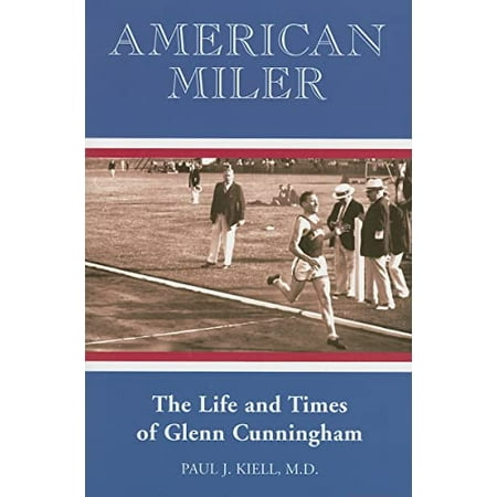 American Miler : The Life and Times of Glenn Cunningham, Used [Paperback]