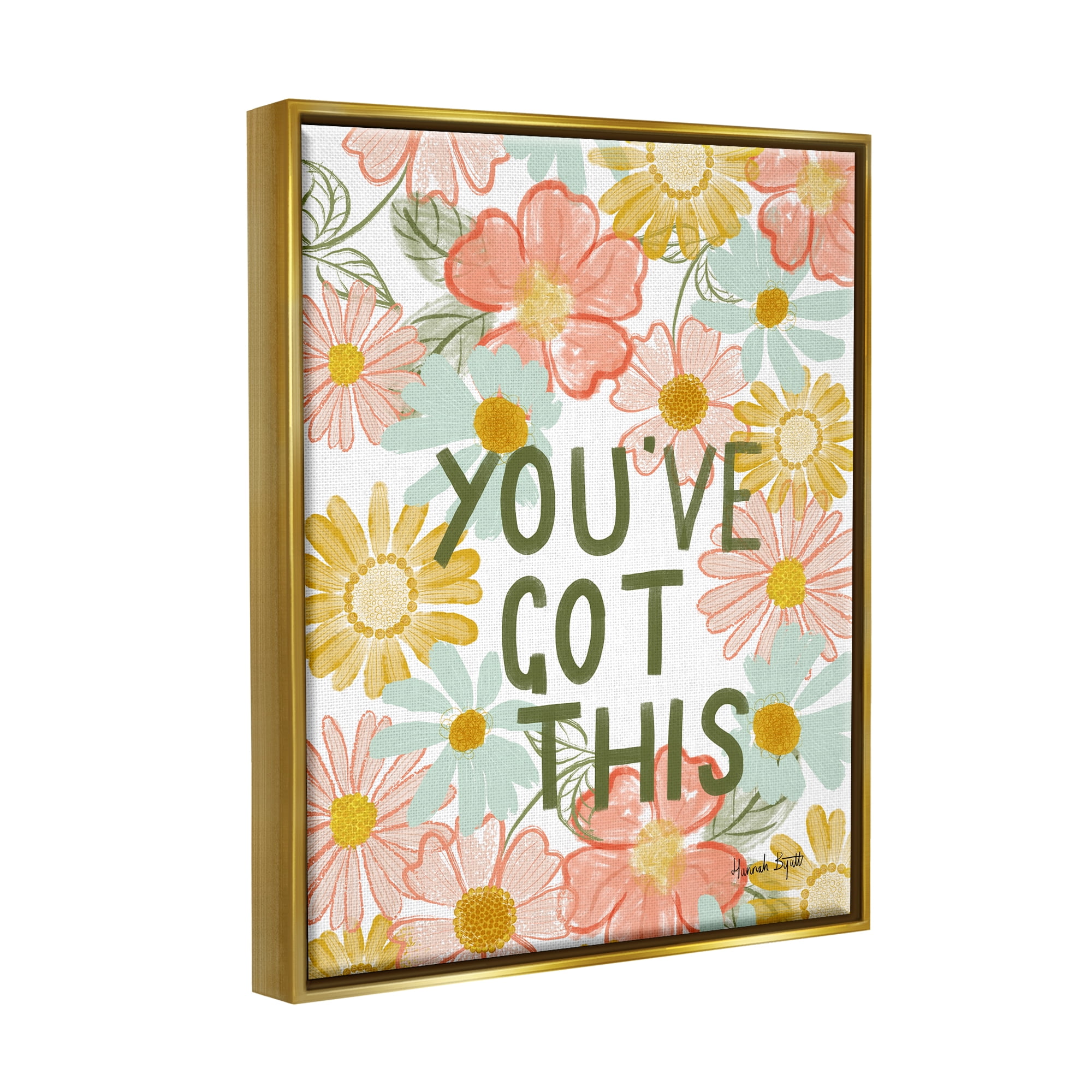 Stupell Industries You've Got This Floral Botanical & Floral Painting Gold Floater Framed Art Print Wall Art, 17 x 21