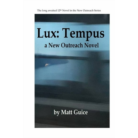 Lux: Tempus: A New Outreach Novel (Paperback)