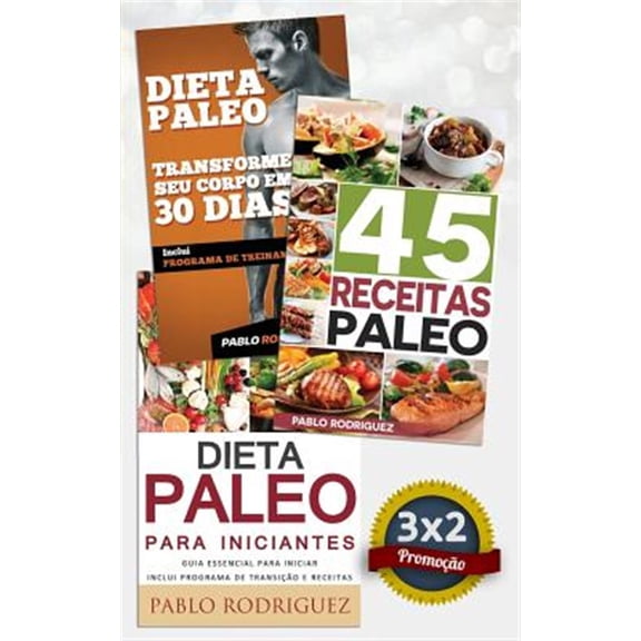 Pre-Owned Dieta Paleo 3x2 : Dieta Paleo Para Iniciantes + 45 Receitas Paleo + Transforme Seu Corpo Em 30 Dias Com a Dieta Paleolitica: Promocao Especial Dieta Paleolitica. 3 Livros Para O Preco de 2