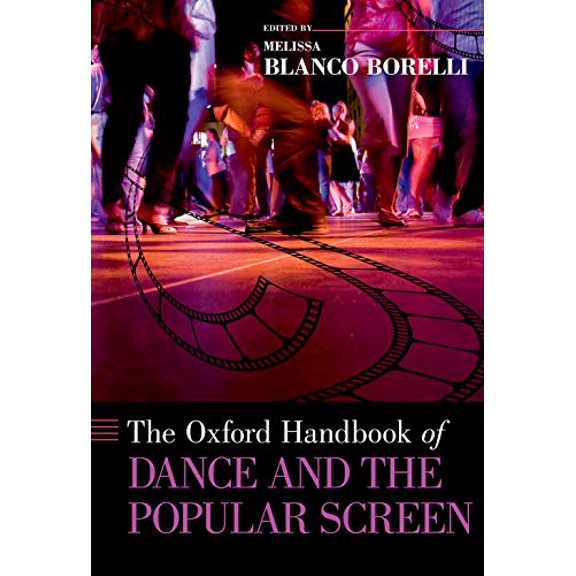 Pre-Owned The Oxford Handbook of Dance and the Popular Screen (Paperback) by Melissa Blanco Borelli