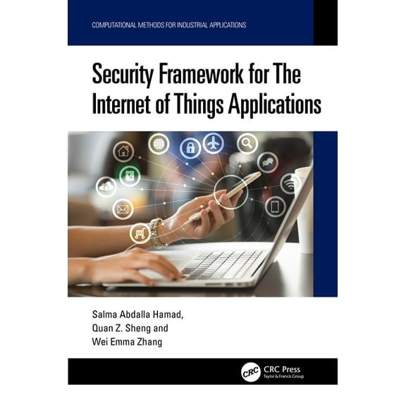 Computational Methods for Industrial App Security Framework for The Internet of Things Applications, (Hardcover)