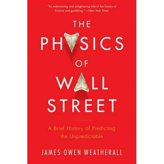 Pre-Owned The Physics of Wall Street: A Brief History of Predicting the Unpredictable (Paperback) 0544112431 9780544112438