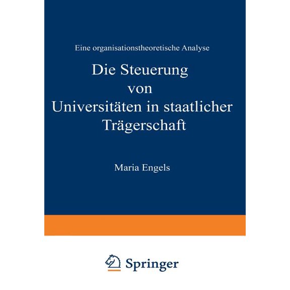 Duv Wirtschaftswissenschaft Die Steuerung Von Universitäten in Staatlicher Trägerschaft: Eine Organisationstheoretische Analyse, (Paperback)