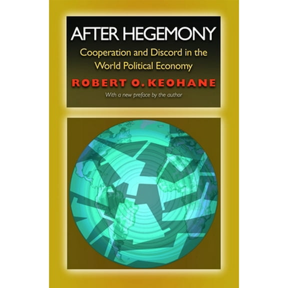 Pre-Owned After Hegemony: Cooperation and Discord in the World Political Economy (Paperback) 0691022283 9780691022284