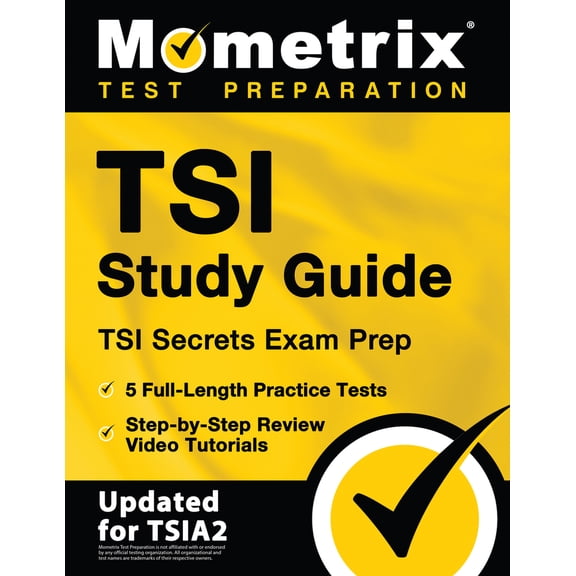 Pre-Owned Tsi Study Guide - Tsi Secrets Exam Prep, 5 Full-Length Practice Tests, Step-By-Step Review Video Tutorials: [Updated for Tsia2] (Paperback) 1516747801 9781516747801