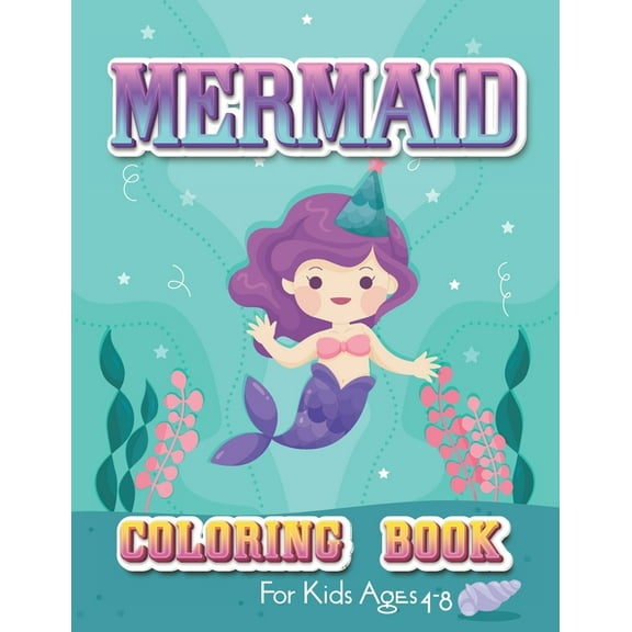 Mermaid Coloring Book for Kids Ages 4-8 : 51 Cute, Unique Coloring Paperback pages (Paperback)