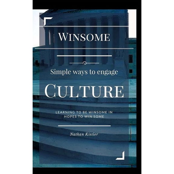 Win-Some: Simple Ways to Engage Culture, (Paperback)