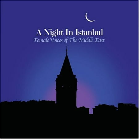 A Night In Istanbul: Female Voices Of The Middle