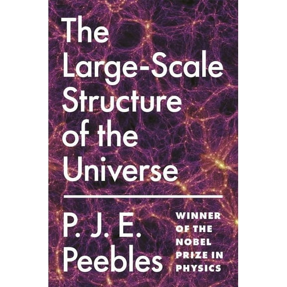 Princeton Physics The Large-Scale Structure of the Universe, Book 96, (Paperback)