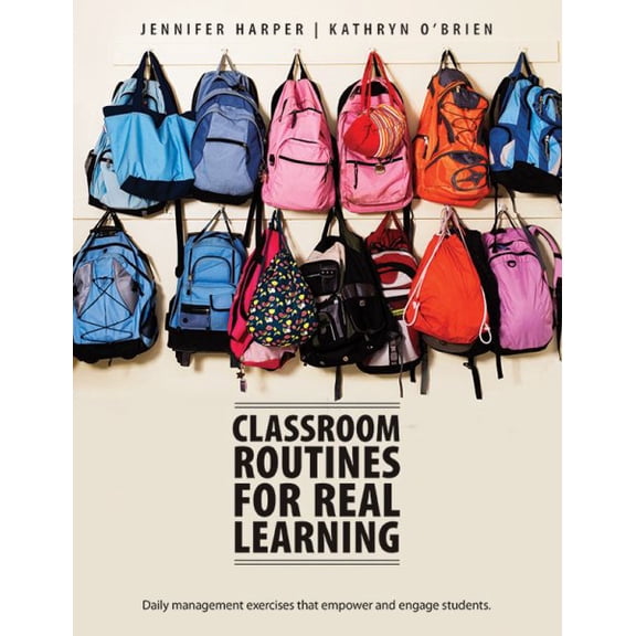 Pre-Owned Classroom Routines for Real Learning: Daily Management Exercises That Empower and Engage Students Paperback