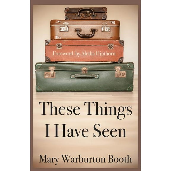 These Things I Have Seen (Paperback)