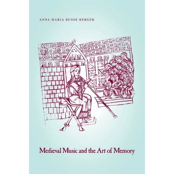 Medieval Music and the Art of Memory, (Paperback)