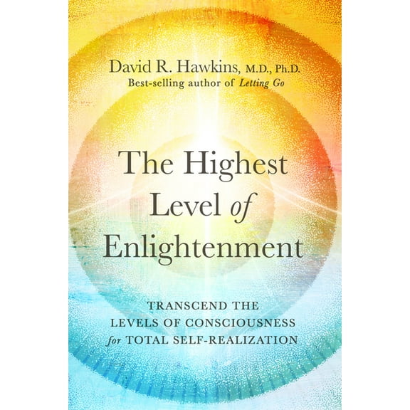 The Highest Level of Enlightenment: Transcend the Levels of Consciousness for Total Self-Realization, (Paperback)