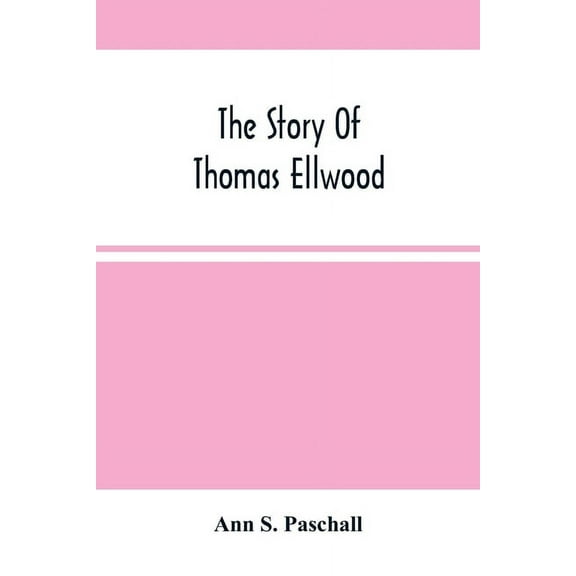 The Story Of Thomas Ellwood, (Paperback)
