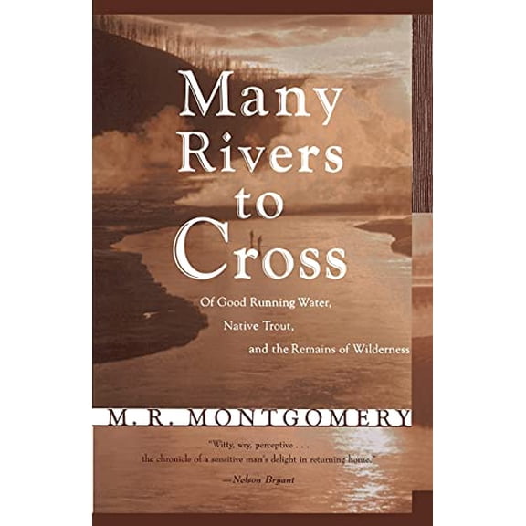 Pre-Owned Many Rivers to Cross: Of Good Running Water, Native Trout, and the Remains of Wilderness (Paperback) 0684818299 9780684818290