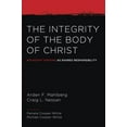 thumbnail image 2 of The Integrity of the Body of Christ (Paperback), 2 of 2