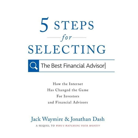 5 Steps for Selecting the Best Financial Advisor: How the Internet Has Changed the Game for Investors and Financial Advisors (Best Car Jack For The Money)